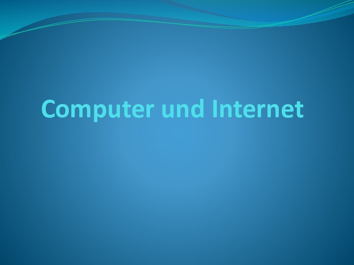 Computer und Internet