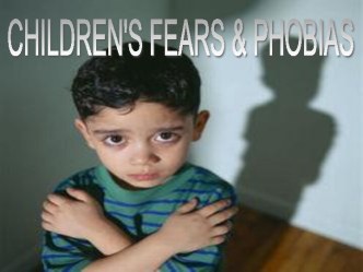 Children’s fears and phobias