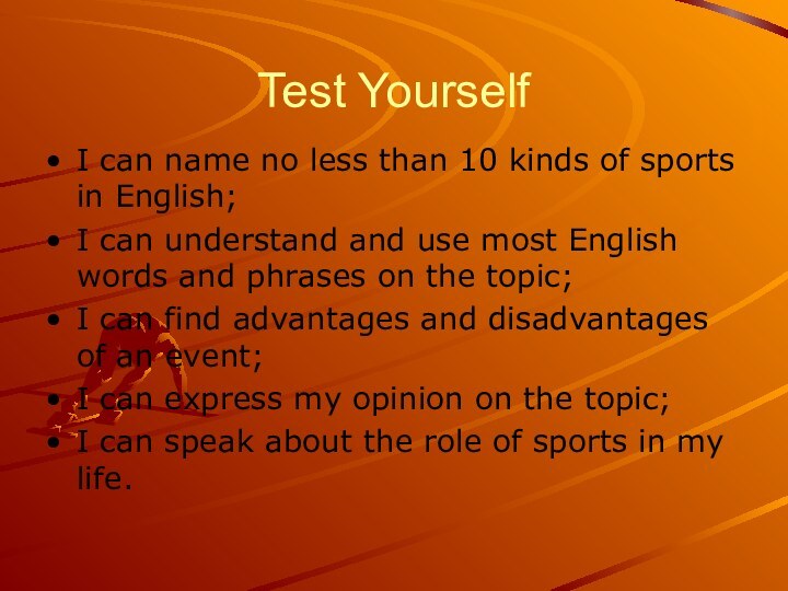 Test YourselfI can name no less than 10 kinds of sports in