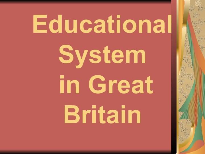 Educational System   in Great Britain