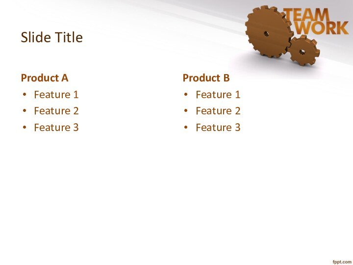 Slide TitleProduct AFeature 1Feature 2Feature 3Product BFeature 1Feature 2Feature 3