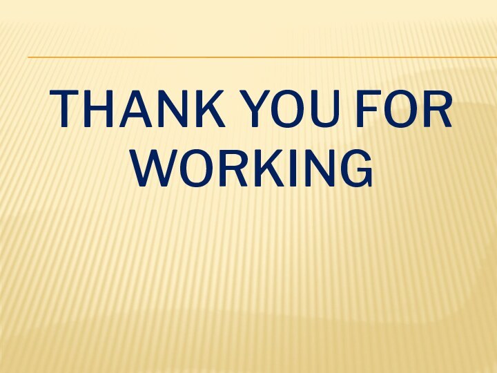 Thank you for working