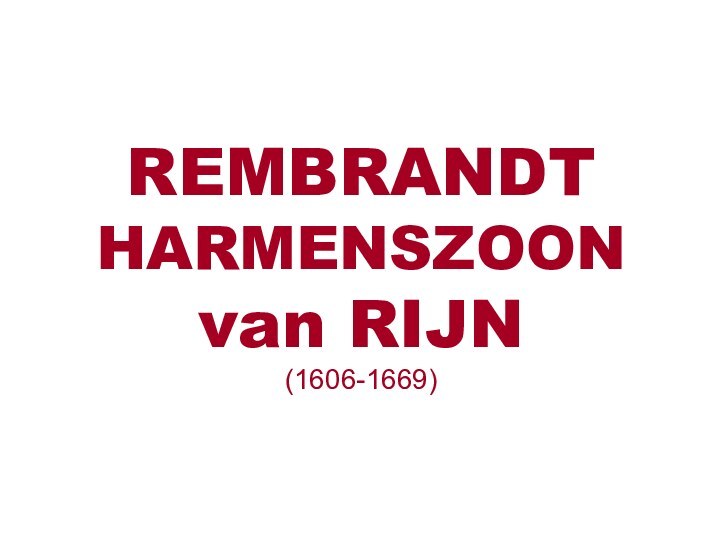 REMBRANDT HARMENSZOON van RIJN (1606-1669)