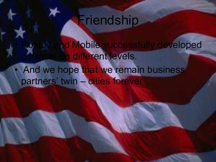 FriendshipRostov and Mobile successfully developed contacts on different levels. And we hope