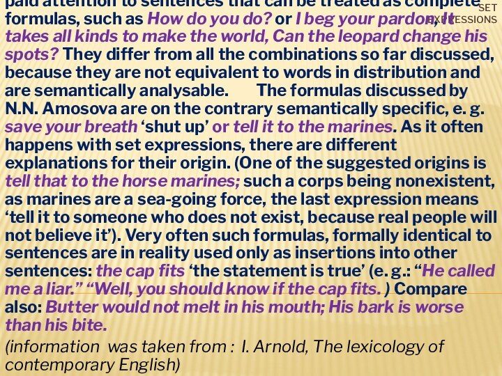 Set expressions	A.I. Smirnitsky was the first among Soviet scholars who paid attention