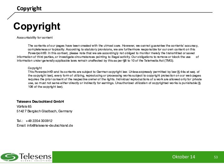 CopyrightCopyrightAccountability for content	 	The contents of our pages have been created with