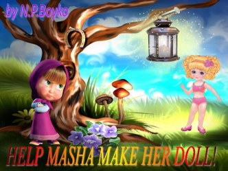 HELP MASHA MAKE HER DOLL!