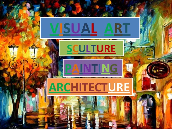 VISUAL ARTSCULTUREPAINTINGARCHITECTURE