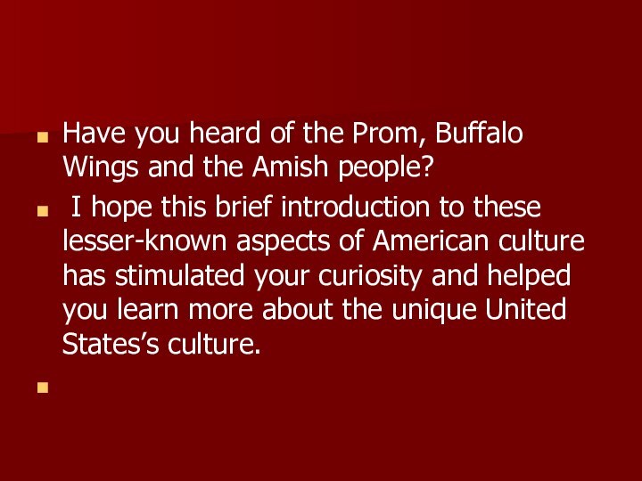 Have you heard of the Prom, Buffalo Wings and the Amish people?