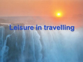 Leisure in travelling