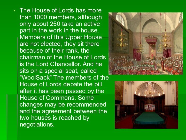 The House of Lords has more than 1000 members, although only about