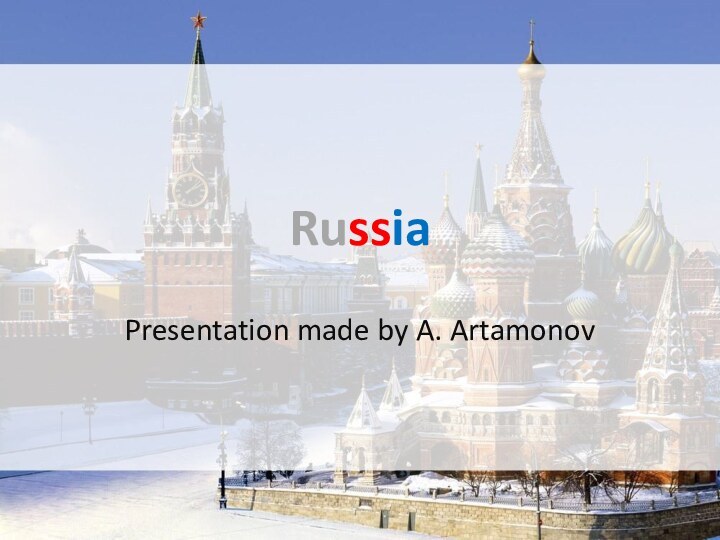 RussiaPresentation made by A. Artamonov