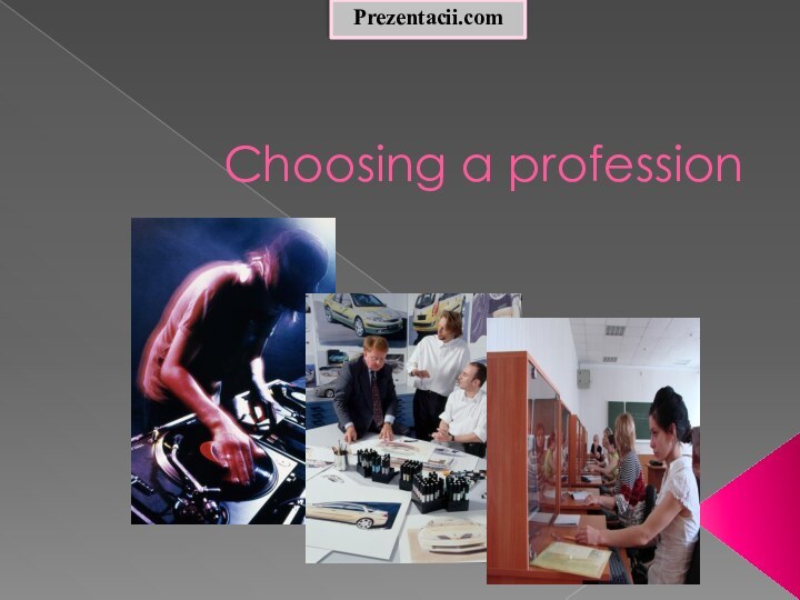 Choosing a professionPrezentacii.com