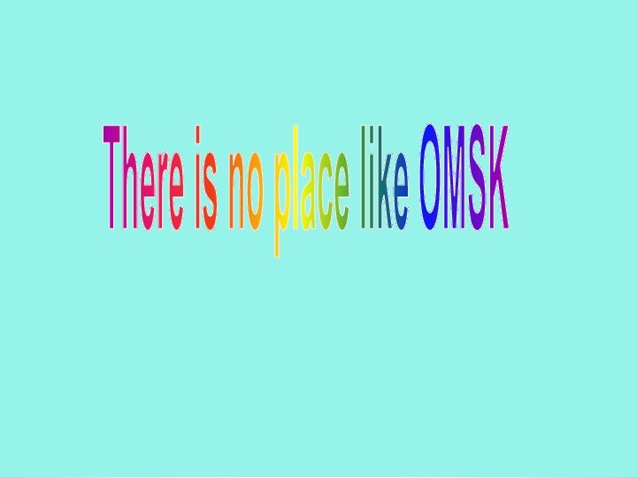 There is no place like OMSK