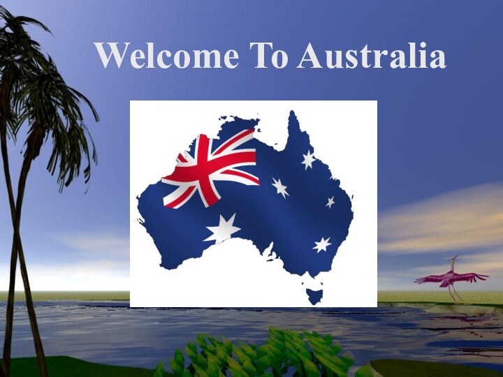 Welcome To Australia