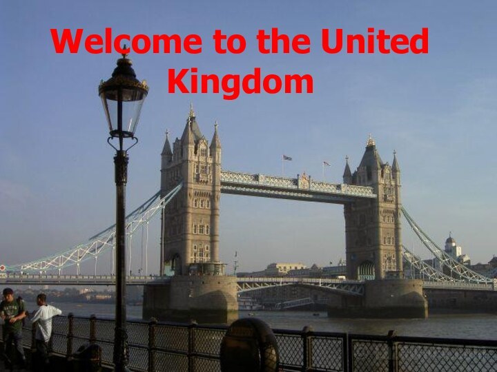 Welcome to the United Kingdom