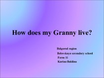 How does my Granny live?
