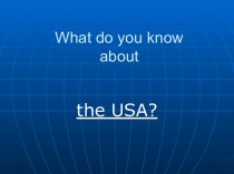 What do you know about the USA?