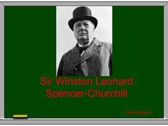 Sir Winston Leonard Spencer-Churchill