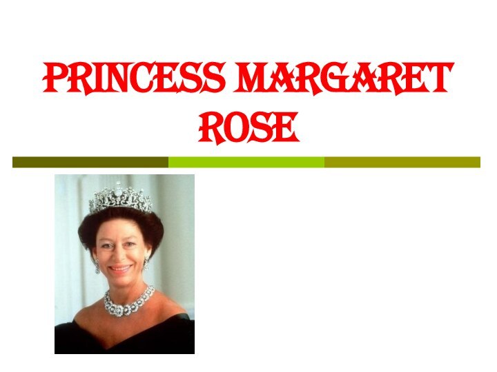 Princess Margaret Rose