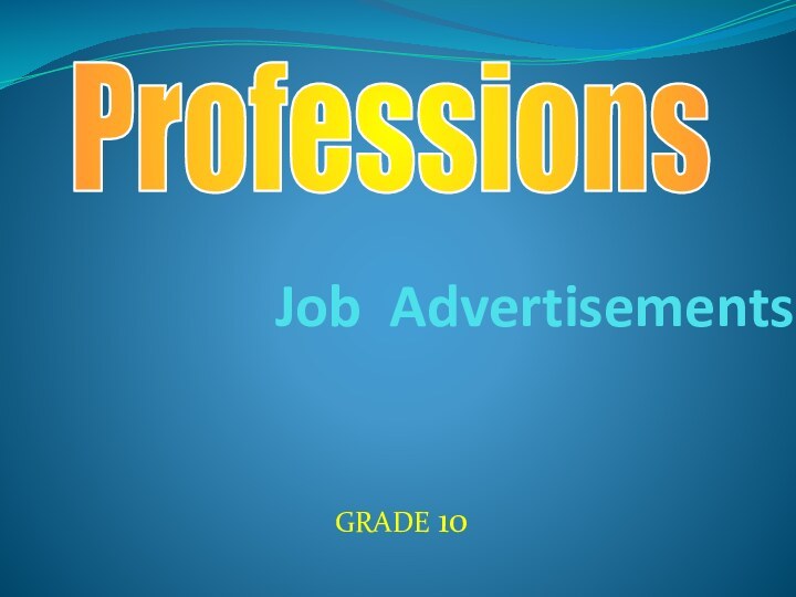 ProfessionsGRADE 10Job Advertisements