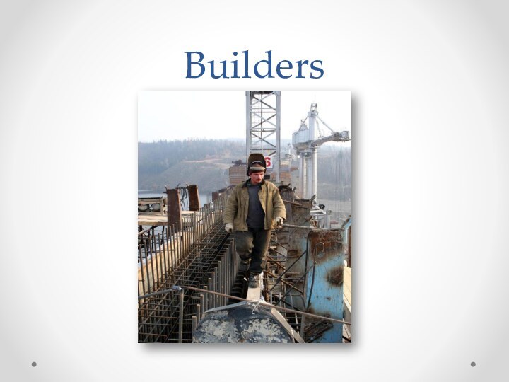 Builders