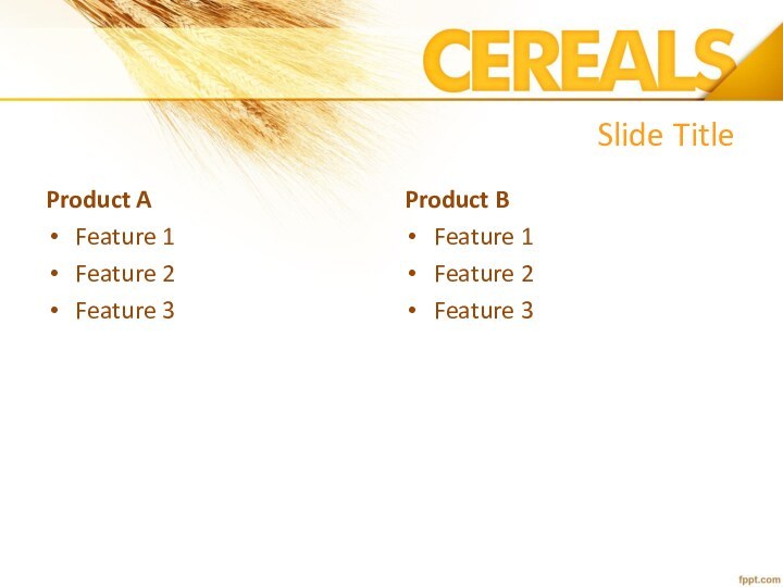 Slide TitleProduct AFeature 1Feature 2Feature 3Product BFeature 1Feature 2Feature 3