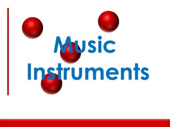 Music instruments