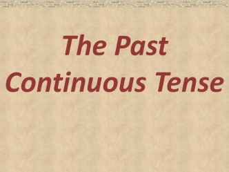 The Past Continuous Tense