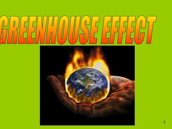 GREENHOUSE EFFECT 1