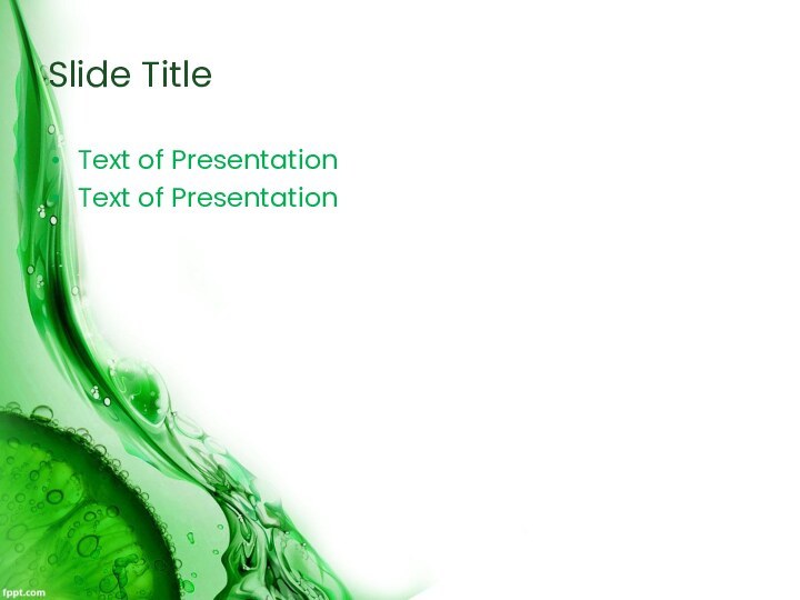 Slide TitleText of PresentationText of Presentation