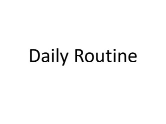 Daily Routine