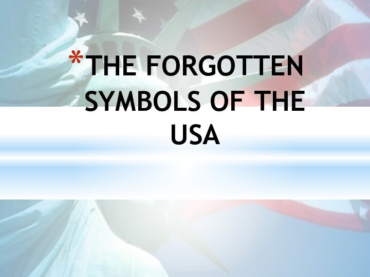 THE FORGOTTEN SYMBOLS OF THE USA