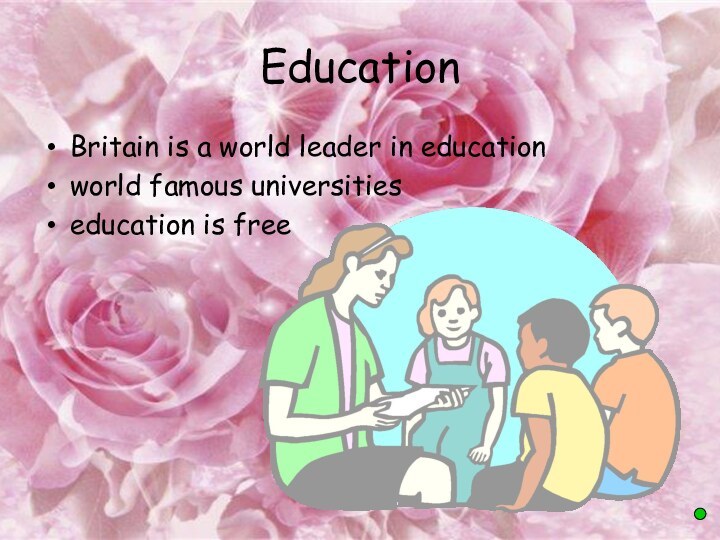 EducationBritain is a world leader in educationworld famous universities education is free