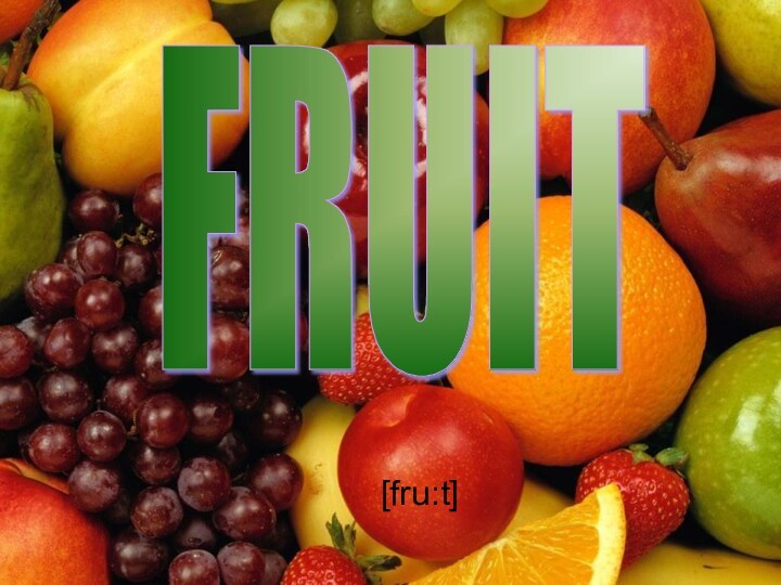 [fru:t]FRUIT