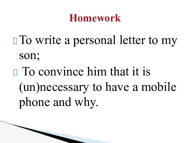 To write a personal letter to my son; To convince him that