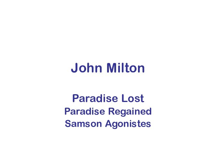 John MiltonParadise LostParadise Regained Samson Agonistes