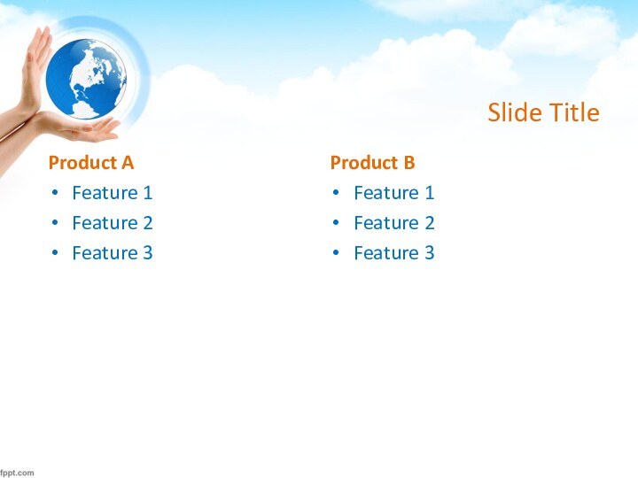 Slide TitleProduct AFeature 1Feature 2Feature 3Product BFeature 1Feature 2Feature 3