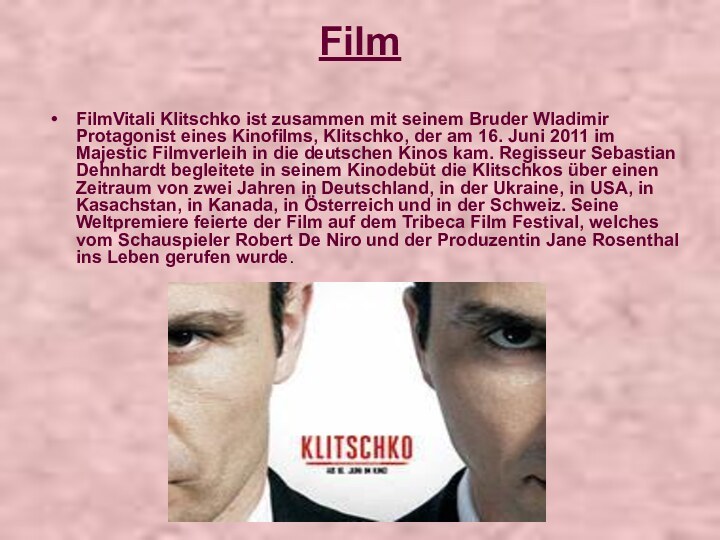 Film FilmVitali Klitschko ist zusammen mit seinem Bruder Wladimir Protagonist eines Kinofilms,