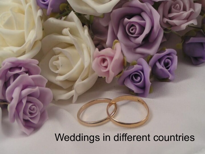 Wedding in different  countries Weddings in different countries