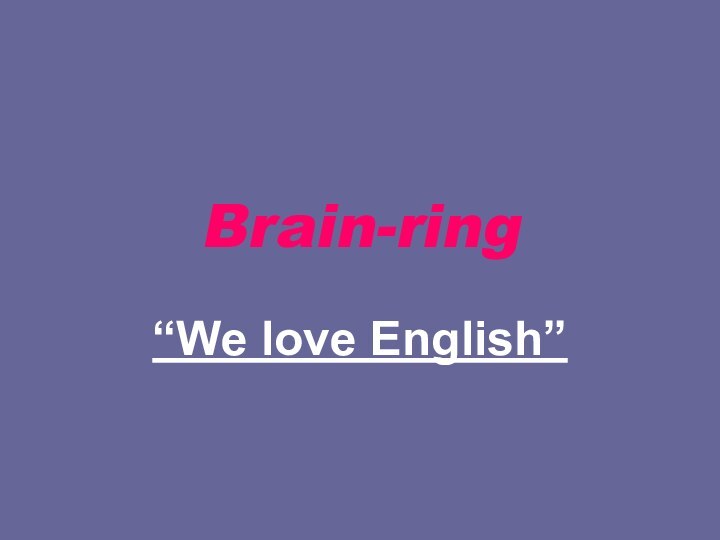 Brain-ring “We love English”
