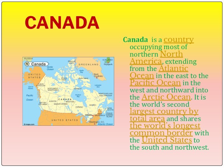 CANADACanada is a country occupying most of northern North America, extending from