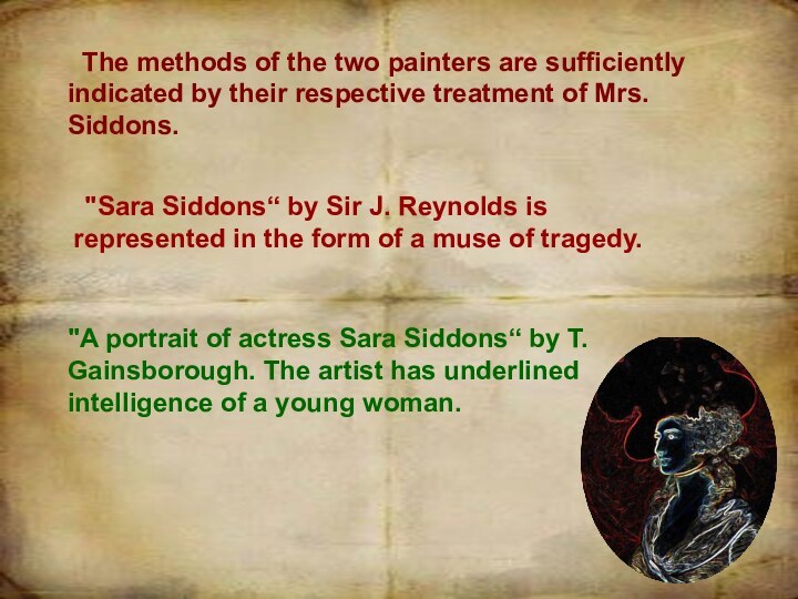 The methods of the two painters are sufficiently indicated by their