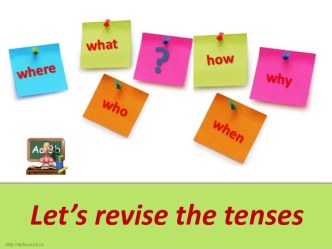 Let’s revise the tenses