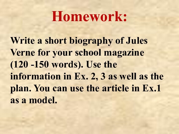 Homework: Write a short biography of Jules Verne for your school magazine