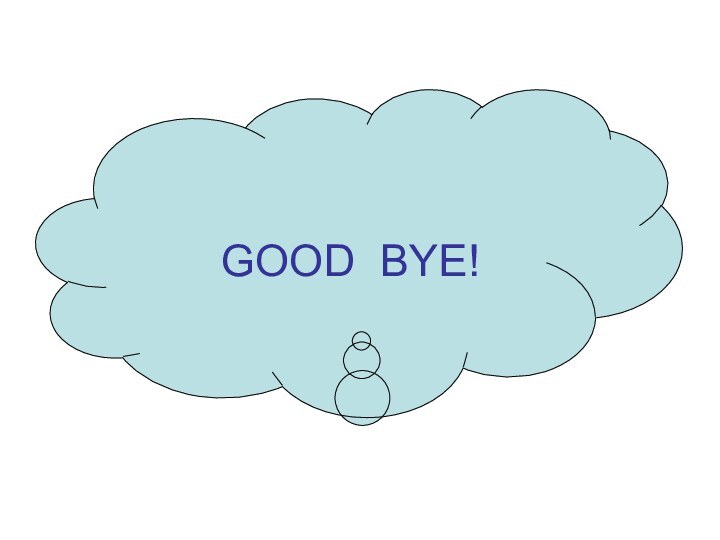 GOOD BYE!