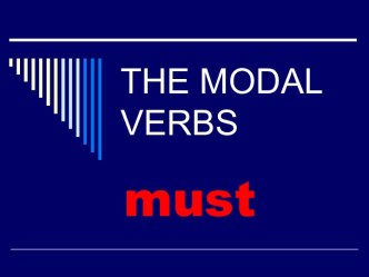 Modal Verbs. Must