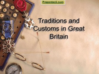 TRADITIONS AND CUSTOMS IN GREAT BRITAIN