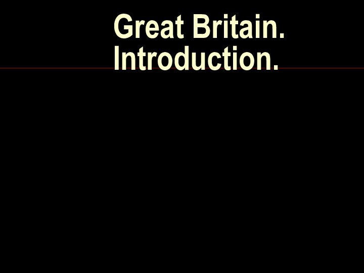 Great Britain. Introduction.
