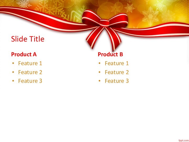 Slide TitleProduct AFeature 1Feature 2Feature 3Product BFeature 1Feature 2Feature 3